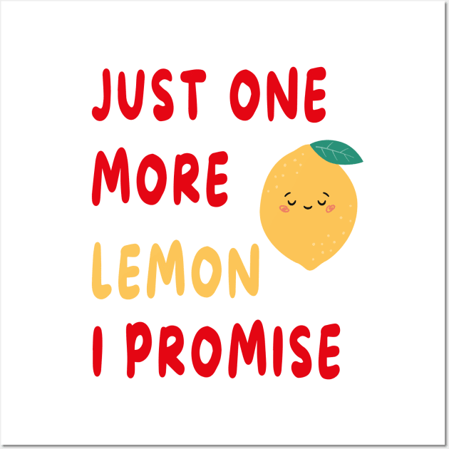 Just One More Lemon I Promise Wall Art by artbypond